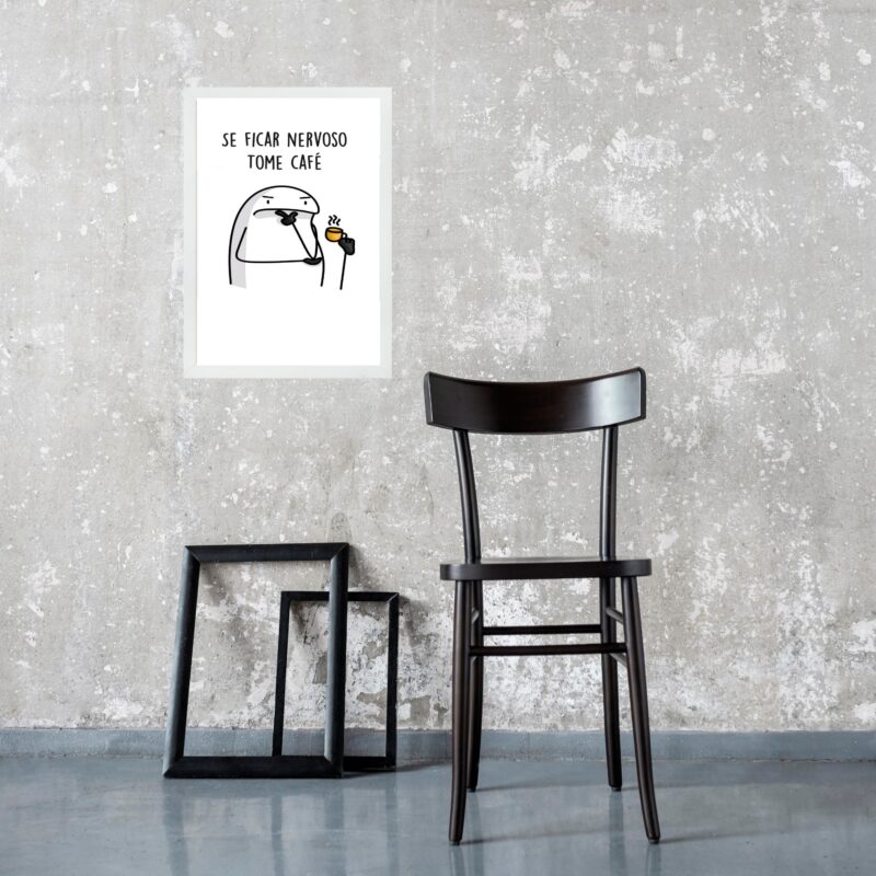 Quadro Se Ficar Nervoso Tome Café b