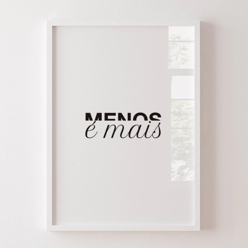 Quadro Minimalista Menos é Mais
