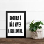Quadro Bobeira É Não Viver A Realidade