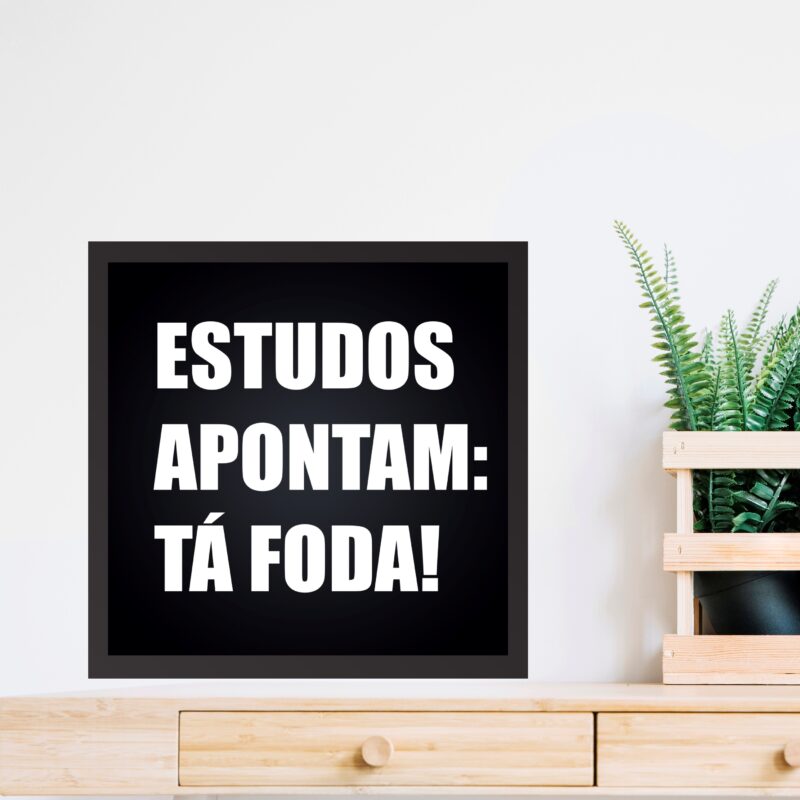 Quadro Decorativo Tá Foda - 33x33 Cm