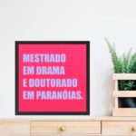 Quadro Dramática e Paranóica - 33x33 Cm