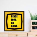 Quadro Pense Fora Da Caixa - 33x33 Cm