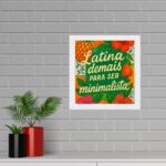 Quadro Quadrado Latina Demais Para Ser Minimalista - 33x33 Cm