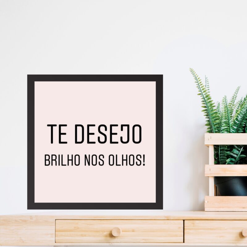 Quadro Quadrado Te Desejo Brilho Nos Olhos - 33x33 Cm