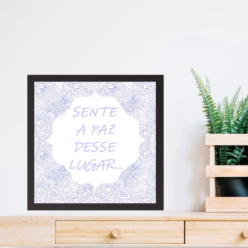 Quadro Sente a Paz Desse Lugar - 33x33 Cm