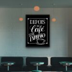 Quadro Decorativo Depois do Café Eu Me Expresso - 70x50 cm
