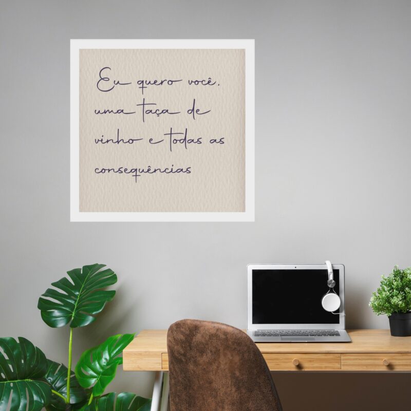 Quadro Eu Quero Você e Um Vinho - 33x33 Cm