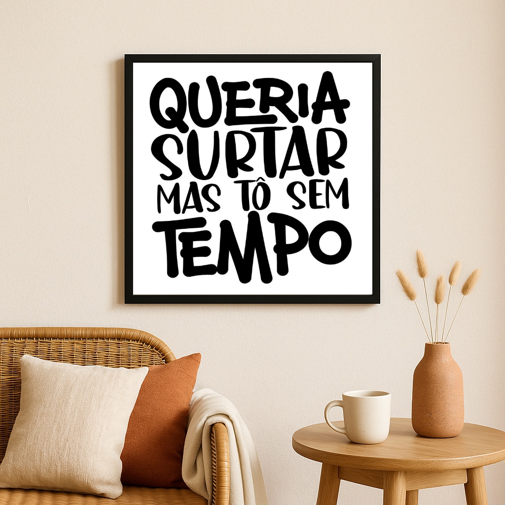 Quadro Decorativo Humor Queria Surtar - 33x33 Cm
