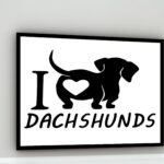 Quadro Decorativo I Love My Dachshund - 50x70 cm
