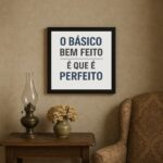 Quadro Motivacional Básico Bem Feito - 33X33 Cm