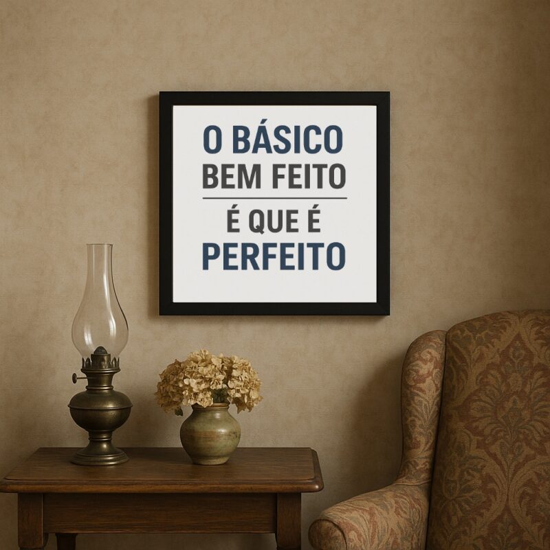Quadro Motivacional Básico Bem Feito - 33X33 Cm