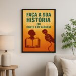 Quadro Motivacional Faça a Sua História ou Conte a de Alguém
