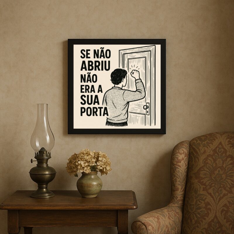 Quadro Motivacional Se Não Abriu Não Era a Sua Porta - 33X33 Cm
