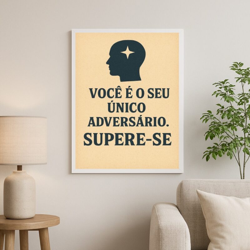 Quadro Motivacional Você é o Seu Único Adversário