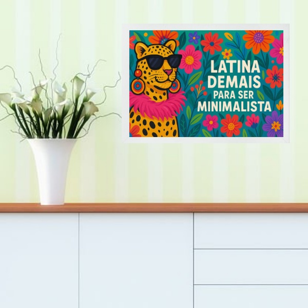 Quadro Onça - Latina Demais Para Ser Minimalista b