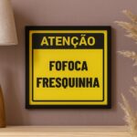 Quadro Divertido Fofoca Fresquinha- 33x33 Cm