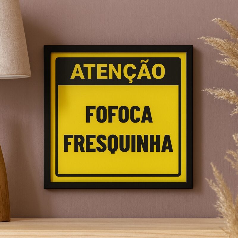 Quadro Divertido Fofoca Fresquinha- 33x33 Cm