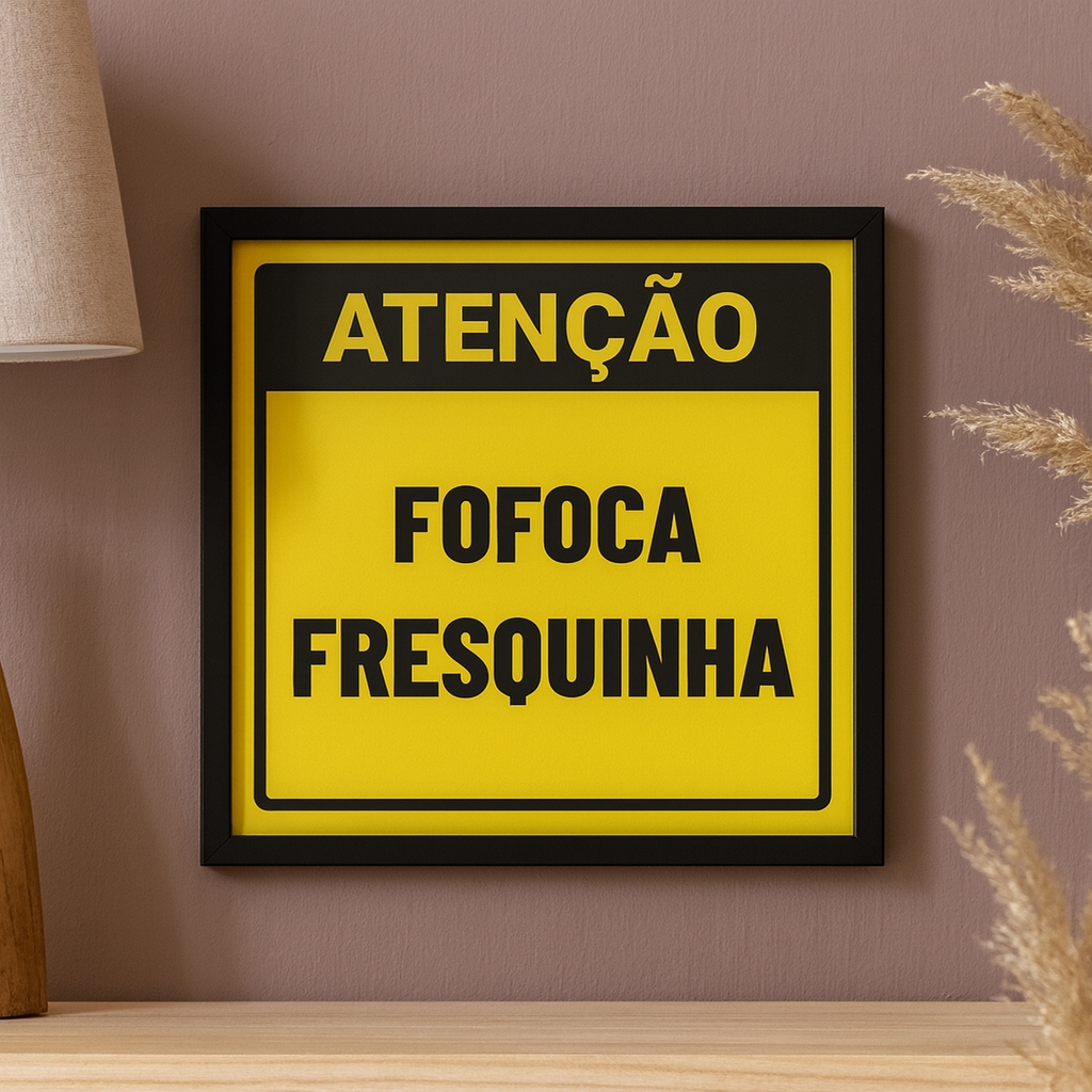 Quadro Divertido Fofoca Fresquinha- 33x33 Cm