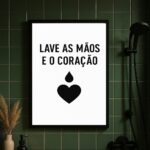 Quadro Para Banheiro - Lave as Mãos e o Coração