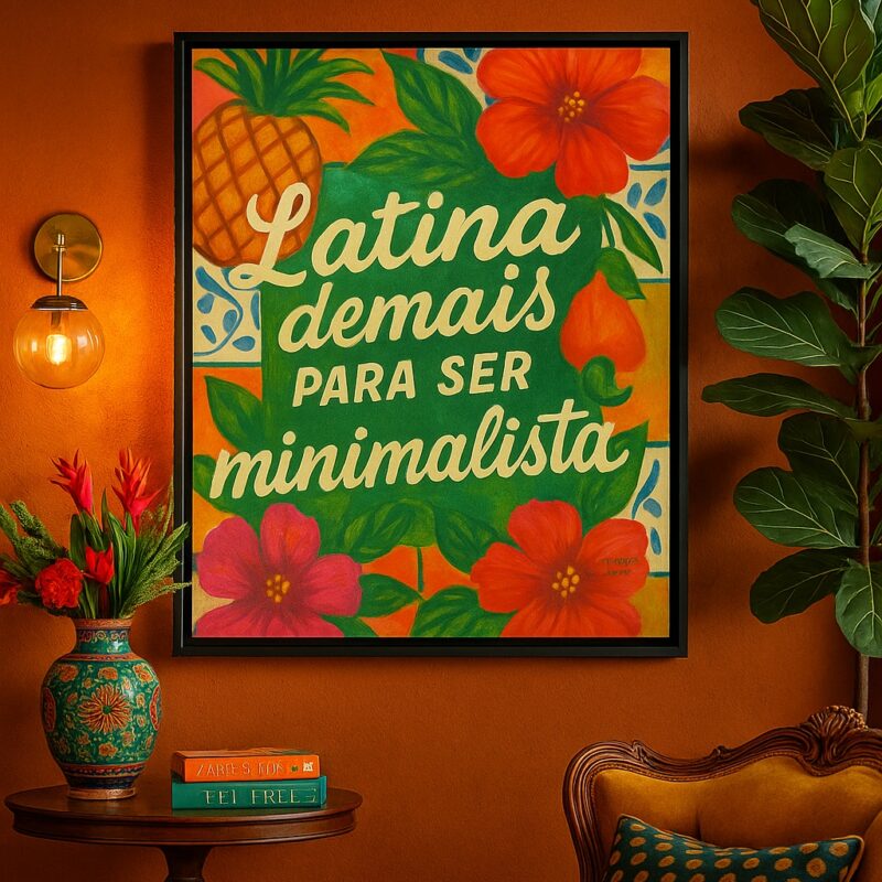 Quadro Canvas Latina Demais Para Ser Minimalista