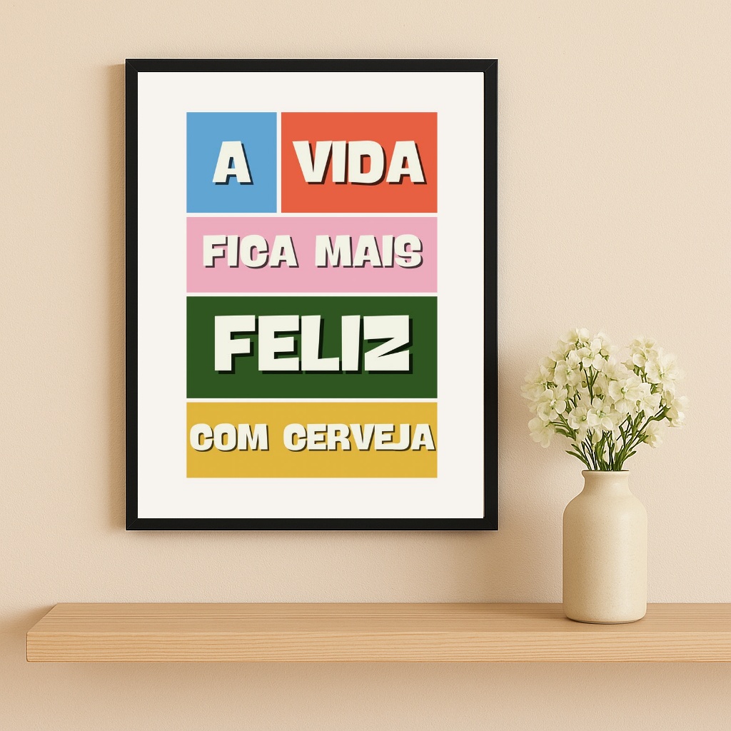 Quadro Vida Feliz Com Cerveja