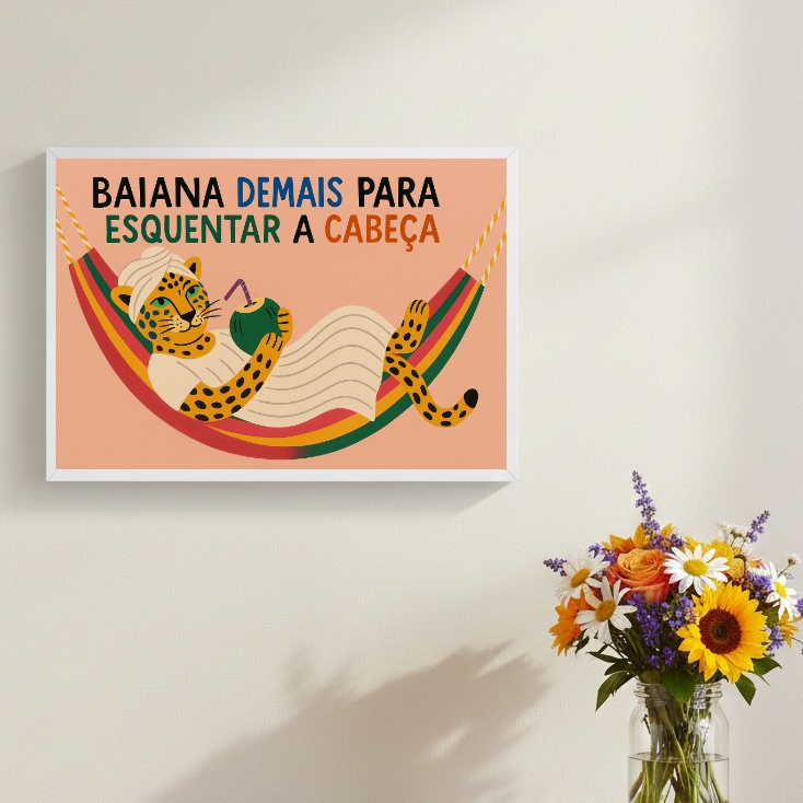 Quadro Baiana Demais Para Esquentar a Cabeça