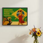 Quadro Brasileira Demais Para Passar Despercebida