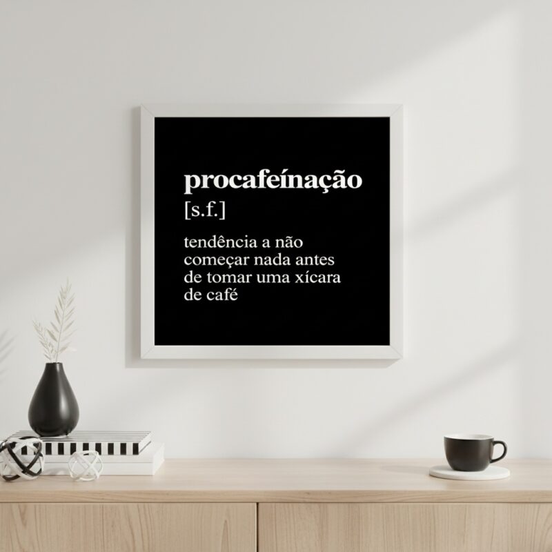 Quadro Minimalista Café Procafeinação - 33x33 Cm