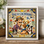 Quadro Pai de Cachorro - 33x33 Cm