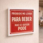 Quadro Proibido Me Levar Para Beber - 33x33 Cm