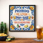 Quadro Proibido Me Levar Para o Bar - 33x33 Cm