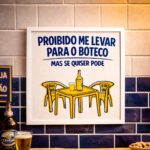 Quadro Proibido Me Levar Para o Boteco - 33x33 Cm