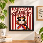 Quadro A Vida é Melhor com um Gato ou Dois - 33x33