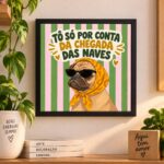 Quadro Tô Por Conta Da Chegada Das Naves - 33x33 Cm
